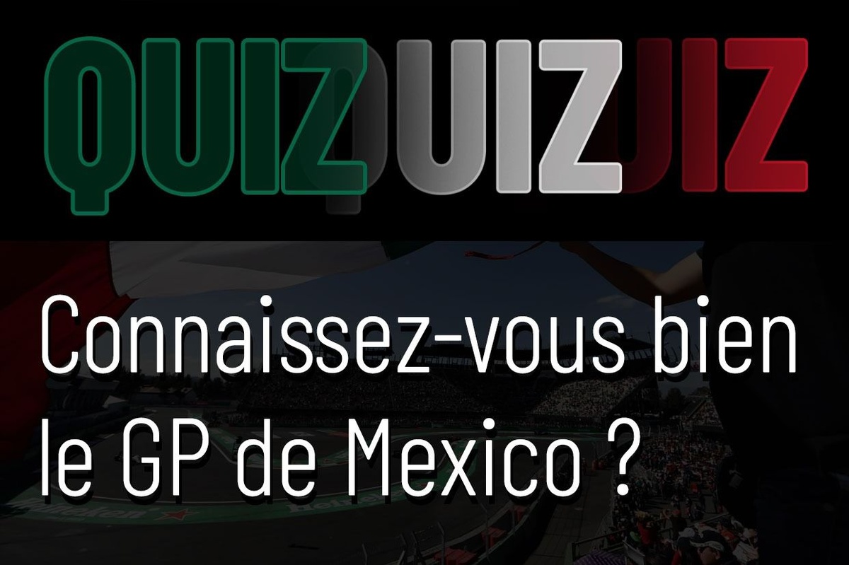 Testez vos connaissances sur le GP de Mexico et préparez votre voyage au Mexique