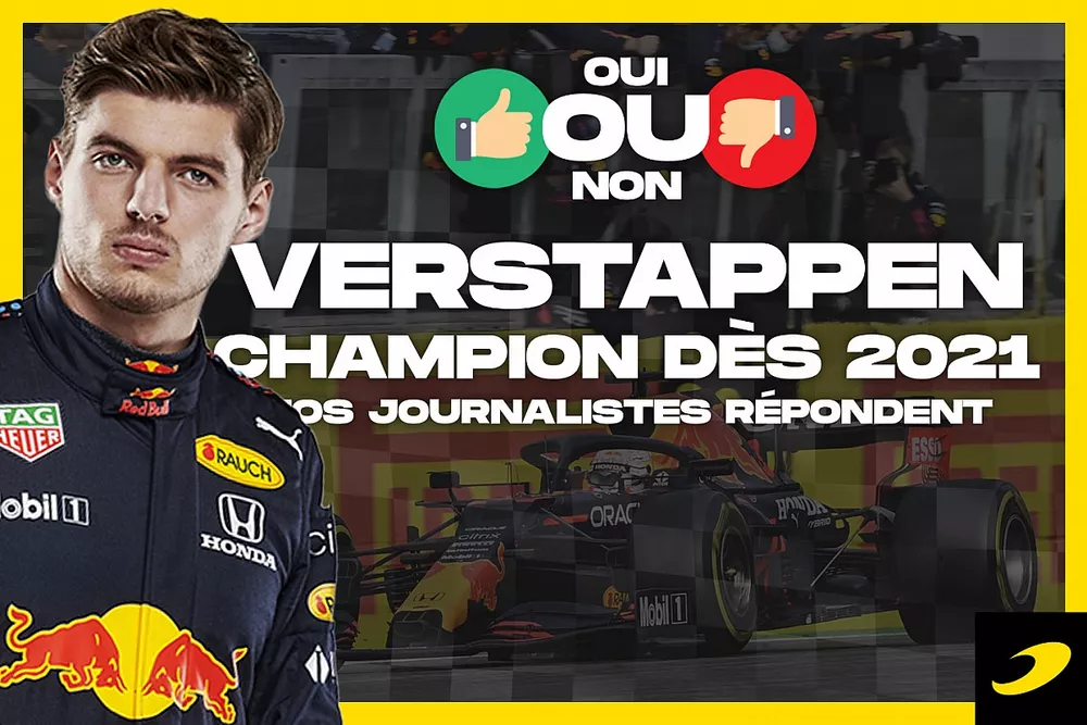 Oui ou Non : Verstappen champion du monde d&egrave;s 2021